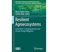 Resilient Agroecosystems: Innovations in Cropping Systems and Climate Change Mitigation