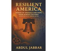 Resilient America: Stories of Struggle and Hope from Across Cultures: Evidence from History, Literature, and Film