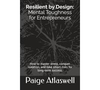Resilient by Design: Mental Toughness for Entrepreneurs