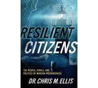 Resilient Citizens The People, Perils, and Politics of Modern Preparedness - Dr. Chris Ellis - Forefront Books - ebook (ePub) - Livre