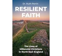 Resilient Faith: The Lives of Millennial Christians in North East England
