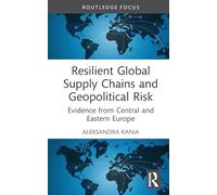 Chaînes d'approvisionnement mondiales résilientes et risques géopolitiques – Routledge