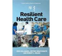 Resilient Health Care (Ashgate Studies In Resilience Engineering) (Paperback) Professor Erik Hollnagel, Jeffrey Braithwaite, Robert L Wears, Professor Erik Hollnagel (Auteur)