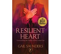 Resilient Heart: Transcending the Death of Your Loved One