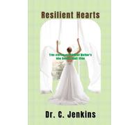 Resilient Hearts: True stories of Widowed Mother's who Rebuilt their lives