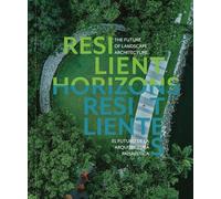 Resilient Horizons: The Future of Landscape Architecture