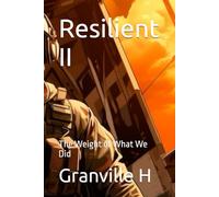 Resilient II: The Weight of What We Did