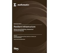 Resilient Infrastructure: Mathematical Modeling, Assessment and Smart Sensing