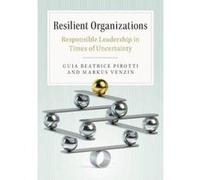 Resilient Organizations: Responsible Leadership in Times of Uncertainty - [Version Originale] Inconnu (Auteur)