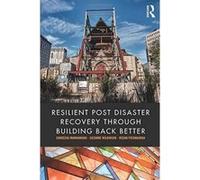 Resilient Post Disaster Recovery through Building Back Better - [Version Originale] Inconnu (Auteur)