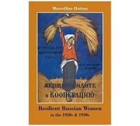 Resilient Russian Women In The 1920s & 1930s