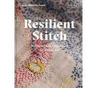 Resilient Stitch: Wellbeing and Connection in Textile Art