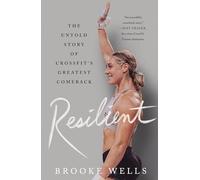 Resilient – L'histoire inédite du plus grand retour du CrossFit