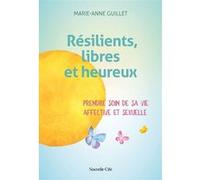 Résilients, libres et heureux Marie-Anne Guillet (Auteur)