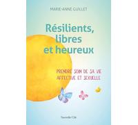 Résilients, libres et heureux: Prendre soin de sa vie affective et sexuelle