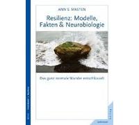 Resilienz: Modelle, Fakten & Neurobiologie