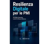 Resilienza Digitale per le PMI: Strategie Operative contro le Nuove Minacce