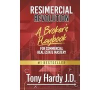 Resimercial Revolution: A Broker’s Playbook for Commercial Real Estate Mastery (Book # 1)