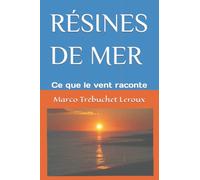 RÉSINES DE MER: Ce que le vent raconte