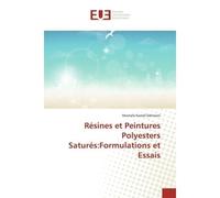 Resines et Peintures Polyesters Satures:Formulations et Essais - Dahmani - Universitaires Europeennes - broché - Essai