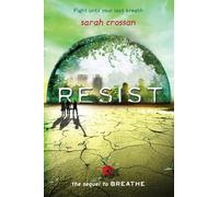 Resist: A Powerful Young Adult Dystopian Thriller-Three Desperate Teens Fighting to Breathe