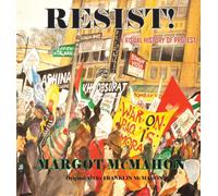 Resist! A Visual History Of Protest