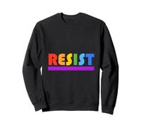 Resist - Défendre la liberté, l'égalité et la dignité pour tous Sweatshirt