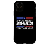 Resist Fascism Fight If You aren't Anti-Fascism What are You Coque pour iPhone 11
