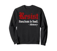 Resist Fascism is Bad No Kings America Protest Anti Fascism Sweatshirt