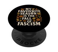 Resist Fascism My Favorite Season is The Fall of Fascism PopSockets PopGrip Adhésif