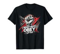 Resist Much Obey Little - Une déclaration de solidarité T-Shirt