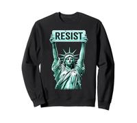 Resist Statue de la Liberté | Amoureux de l'égalité et de la liberté Sweatshirt
