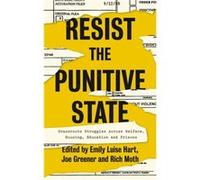 Resist the Punitive State Edited by Emily Luise Hart (Auteur)