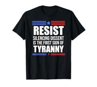 Resist Tyranny No King Pro Democracy Dies Silence I Dissent T-Shirt