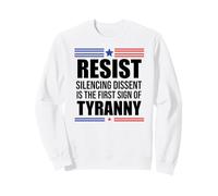 Resist Tyranny Pro Democracy Dies in Silence Dissent No King Sweatshirt