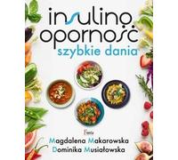 Résistance à l'insuline Plats rapides Magdalena Makarowska, Dominika Musia³owska (Buch auf Polnisch)