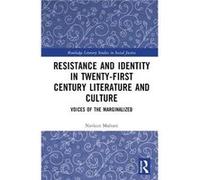 Resistance and Identity in TwentyFirst Century Literature and Culture by Navleen Multani Navleen Multani (Auteur)