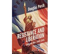 Resistance and Liberation: France at War, 1942-1945