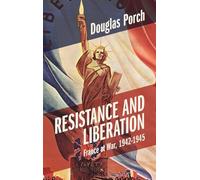 Resistance and Liberation: France at War, 1942-1945