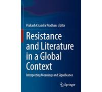 Resistance and Literature in a Global Context: Interpreting Meanings and Significance