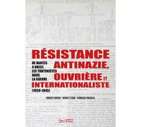 Résistance antinazie ouvrière et internationaliste: De Nantes à Brest, les trotskistes dans la guerre (1939-1945)