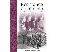Résistance au féminin, sous l'Occupation en Normandie