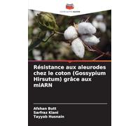 Résistance aux aleurodes chez le coton (Gossypium Hirsutum) grâce aux miARN
