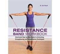 Resistance Band Workbook by Karl Knopf Karl Knopf (Auteur)