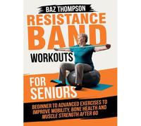 Resistance Band Workouts For Seniors