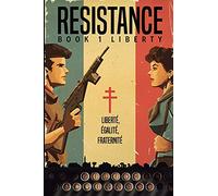 RESISTANCE: BOOK 1 LIBERTY