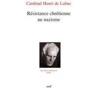 Resistance chretienne au nazisme Henri de Lubac (Auteur)