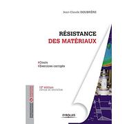 Résistance des matériaux Cours - Exercices corrigés. - Jean-Claude Doubrère - Eyrolles - broché - Scolaire / Universitaire