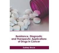 Resistance, Diagnostic And Therapeutic Applications Of Drugs In Cancer
