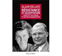 Résistance Et Acceptation - Chez Etty Hillesum Et Dietrich Bonhoeffer
